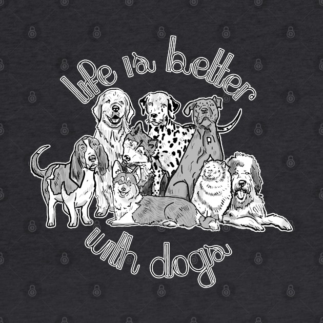 Life is Better with Dogs (1) by Kellylmandre